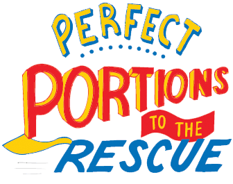 perfect portions to the rescue