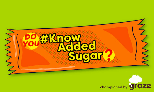 Illustrated snack wrapper that says 'Do you #KnowAddedSugar?' with the words 'championed by graze' underneath